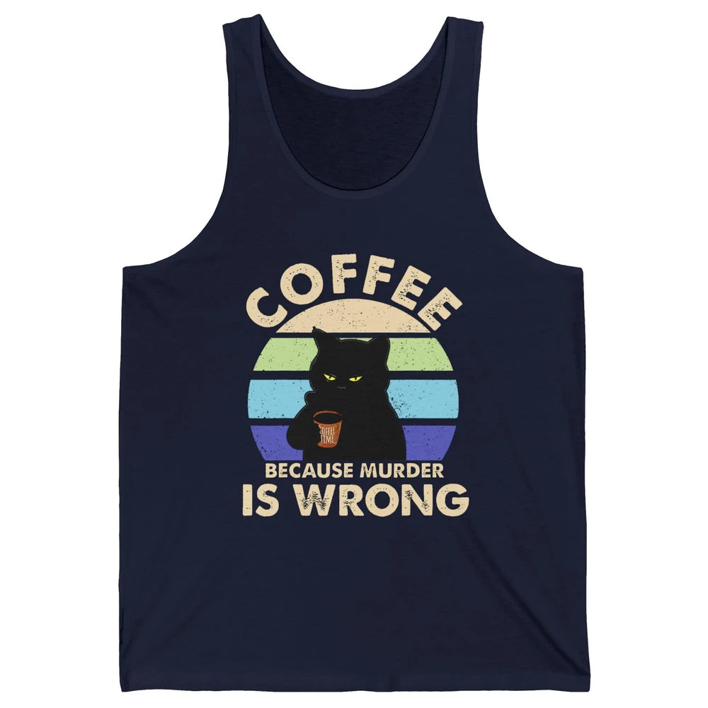 Retro Black Cat Coffee Because Murder Is Wrong Coffee Lovers Unisex Jersey Tank