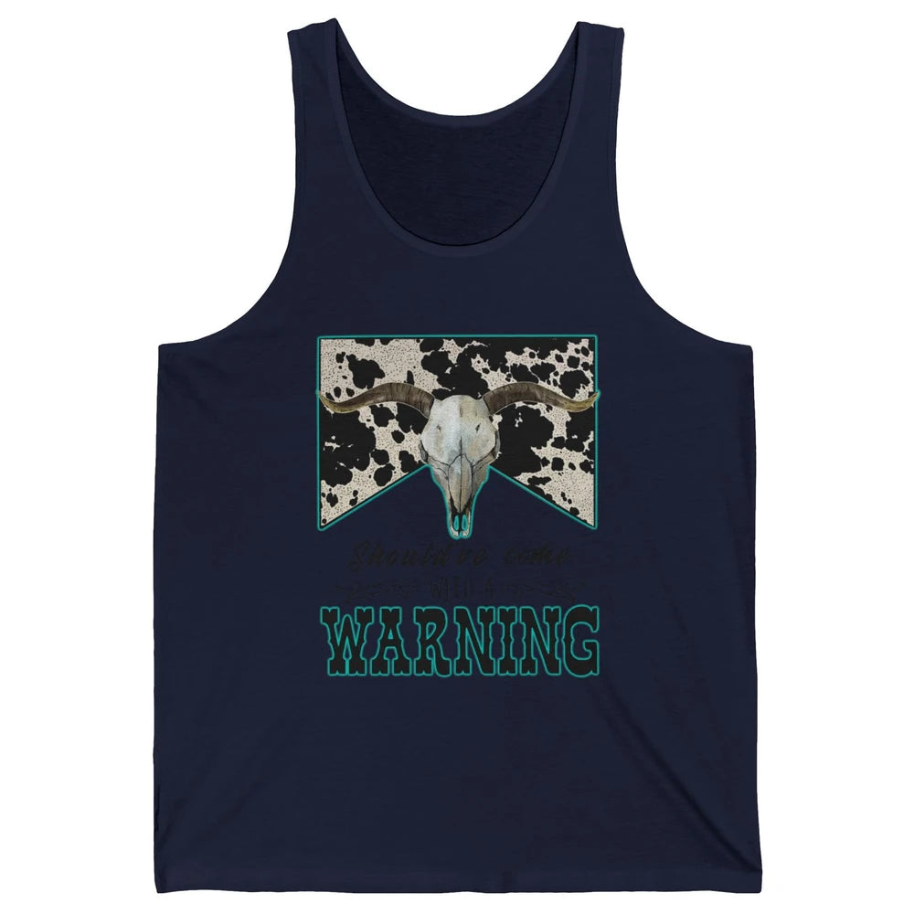 Retro Cowhide Bull Skull Should've Come With Warning Western Unisex Jersey Tank