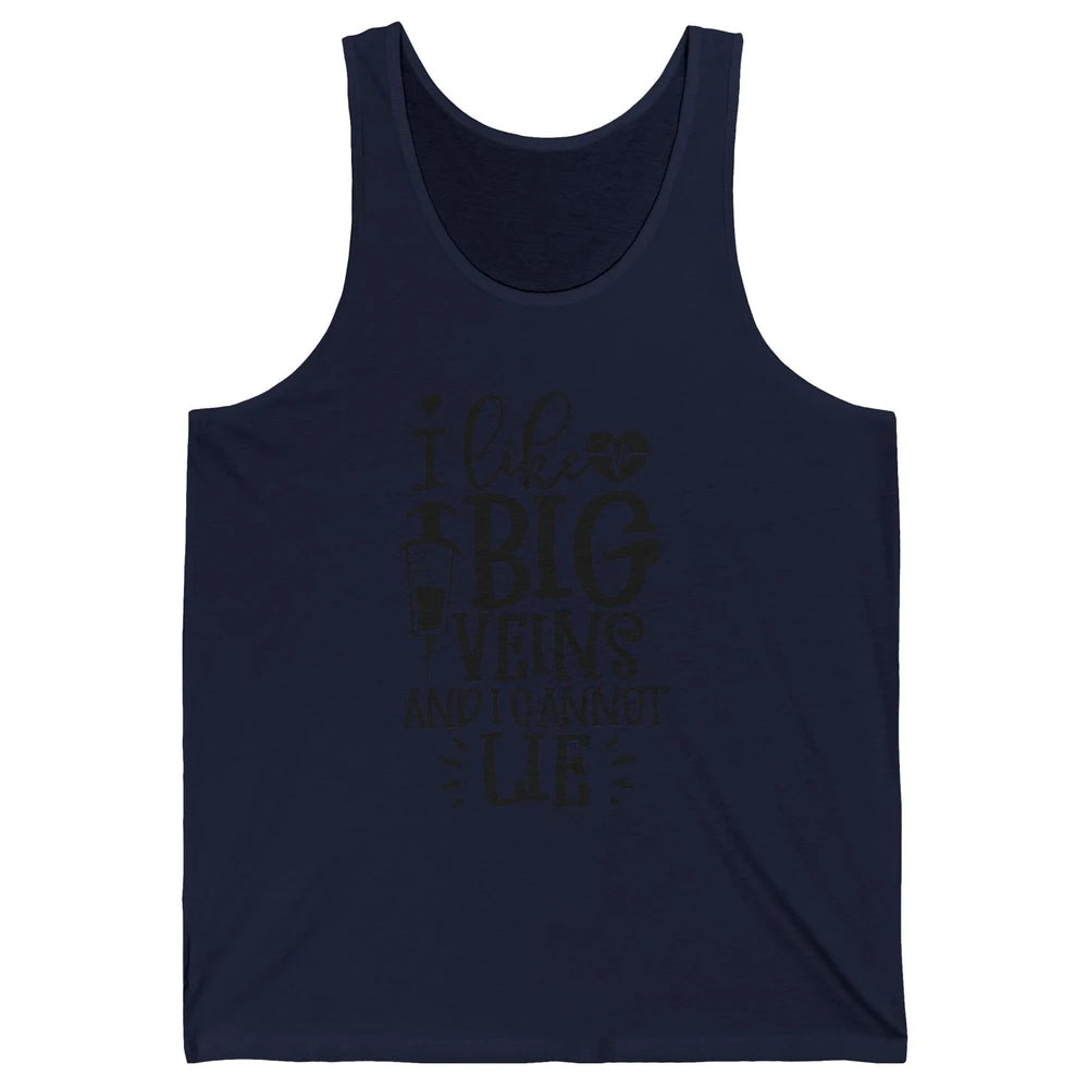 Phlebotomy I Like Big Veins & I Can't Lie Phlebotomist Life Unisex Jersey Tank