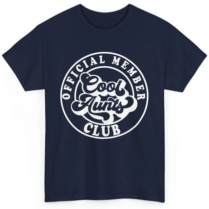 Official Member Cool Aunts Club Funny Auntie Sister Gift Classic Unisex T-Shirt