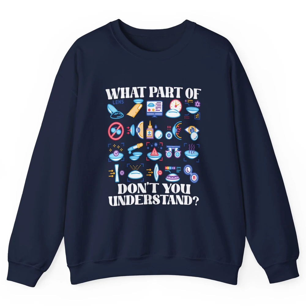 Optician What Part Not Understand Optometrist Ophthalmology Unisex Crewneck Sweatshirt