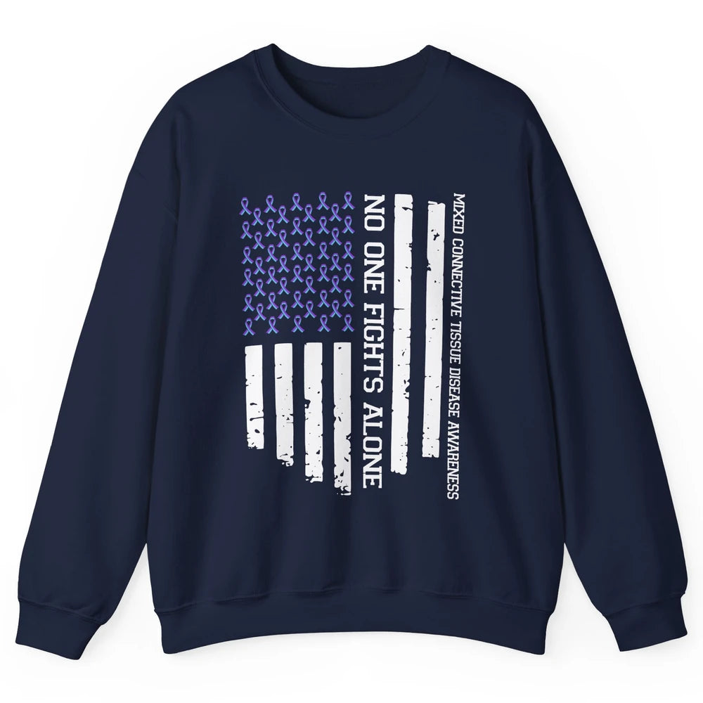 Mixed Connective Tissue Disease No One Fight Alone US Flag Unisex Crewneck Sweatshirt