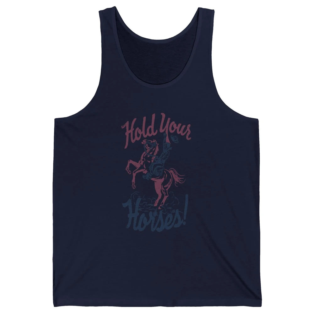 Retro Cowboy Hold Your Horses Western Country Rodeo Dad Gift Unisex Jersey Tank