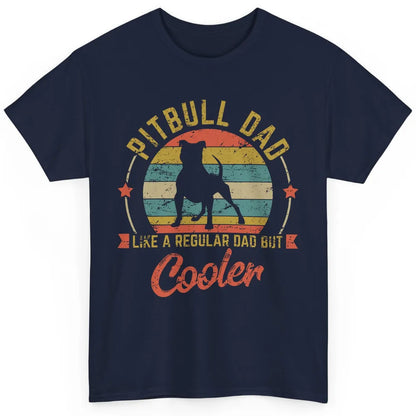 Retro Pitbull Dad Like Regular But Cooler Dog Papa Life Pet Classic Unisex T-Shirt