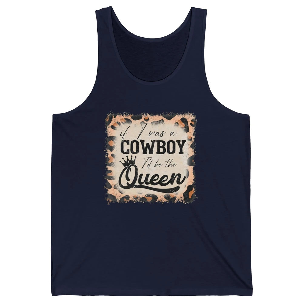 Retro Leopard If I Was A Cowboy I’d Be The Queen Cowgirl Unisex Jersey Tank