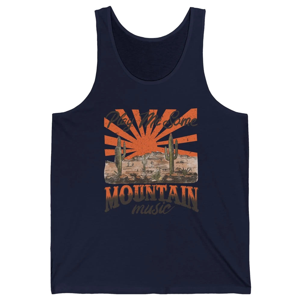 Retro Desert Play Me Some Mountain Music Western Country Unisex Jersey Tank