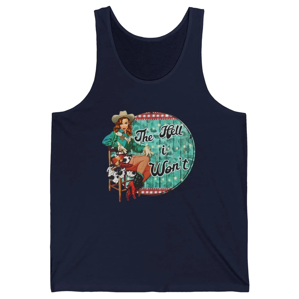 Retro Cowgirl The Hell I Won't Western Country Punchy Girls Unisex Jersey Tank