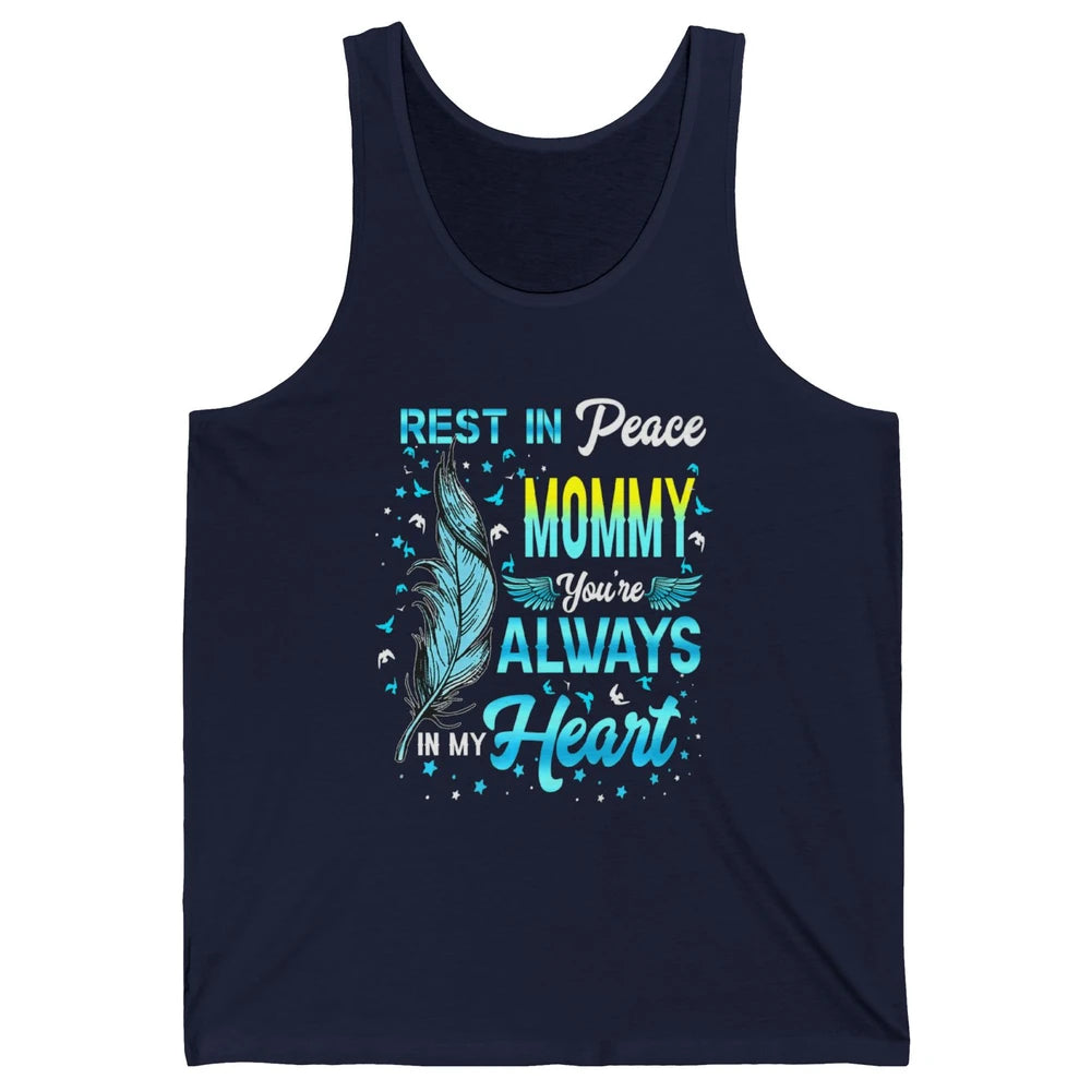 Rest In Peace Mommy You're Always In My Heart Mom In Heaven Unisex Jersey Tank