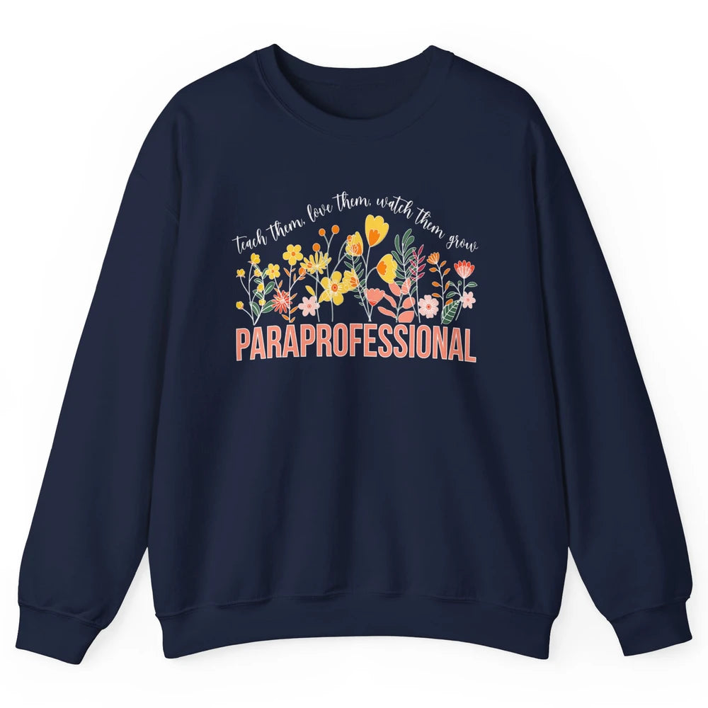 Para Teacher Teach Love Student Wildflower Paraprofessional Unisex Crewneck Sweatshirt