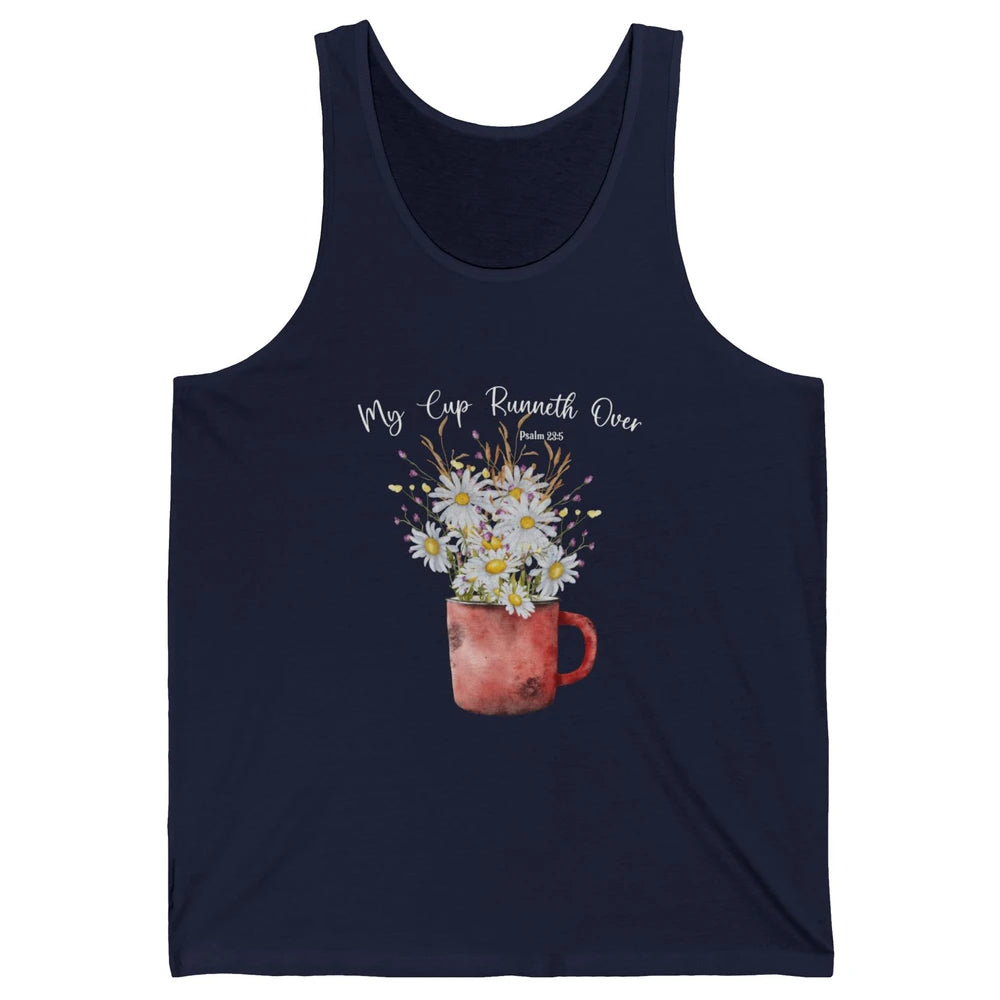My Cup Runneth Over Floral Jesus Christian Bible Verse Cross Unisex Jersey Tank