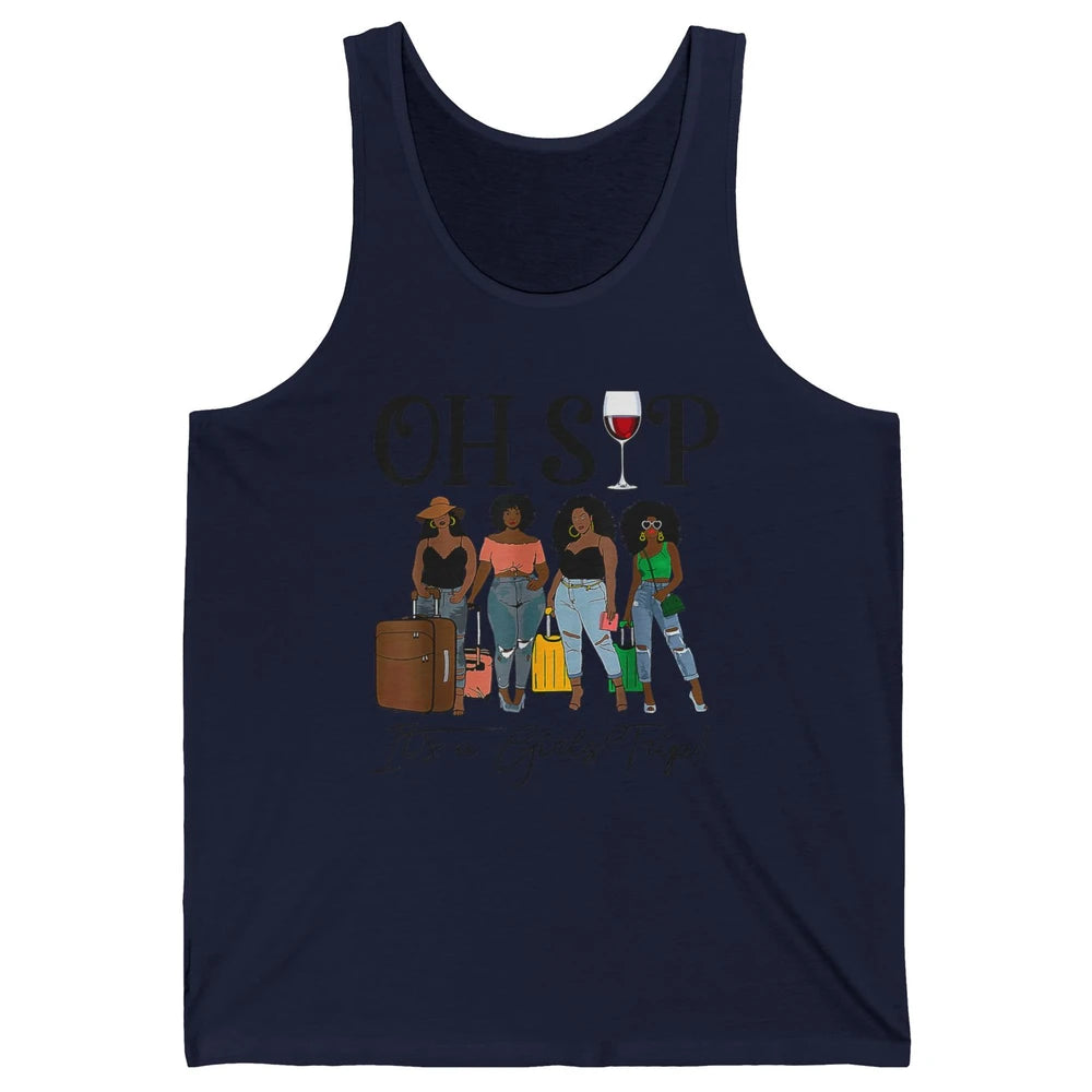 Oh Sip It Girls Trip Wine Party Travel Afro Black Women Joke Unisex Jersey Tank