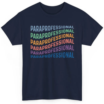 Vintage Para Life Paraprofessional Teacher Appreciation Gift Classic Unisex T-Shirt