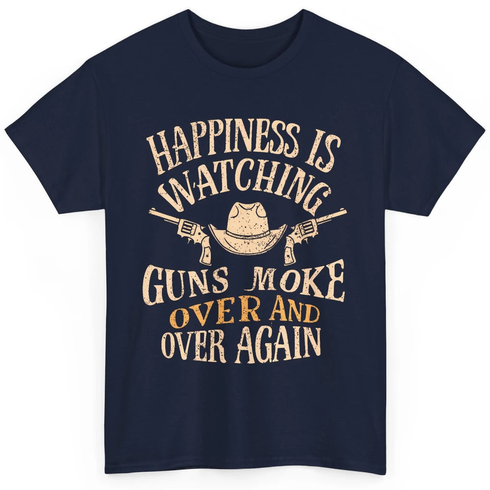 Happiness Is Watching Gunsmoke Over Retro Cowboy Hat Rodeo Howdy Western Country Classic Unisex T-Shirt