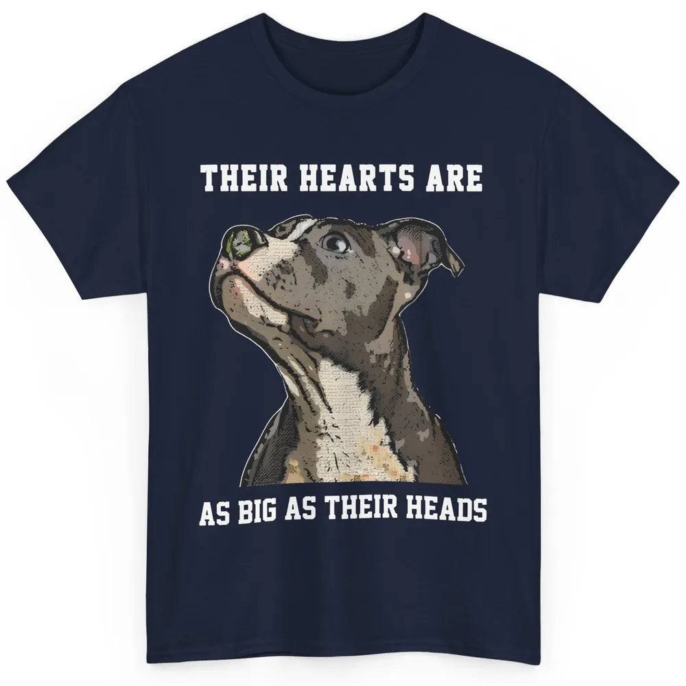 Pitbull Hearts Are As Big As Their Heads Pittie Mom Dad Classic Unisex T-Shirt