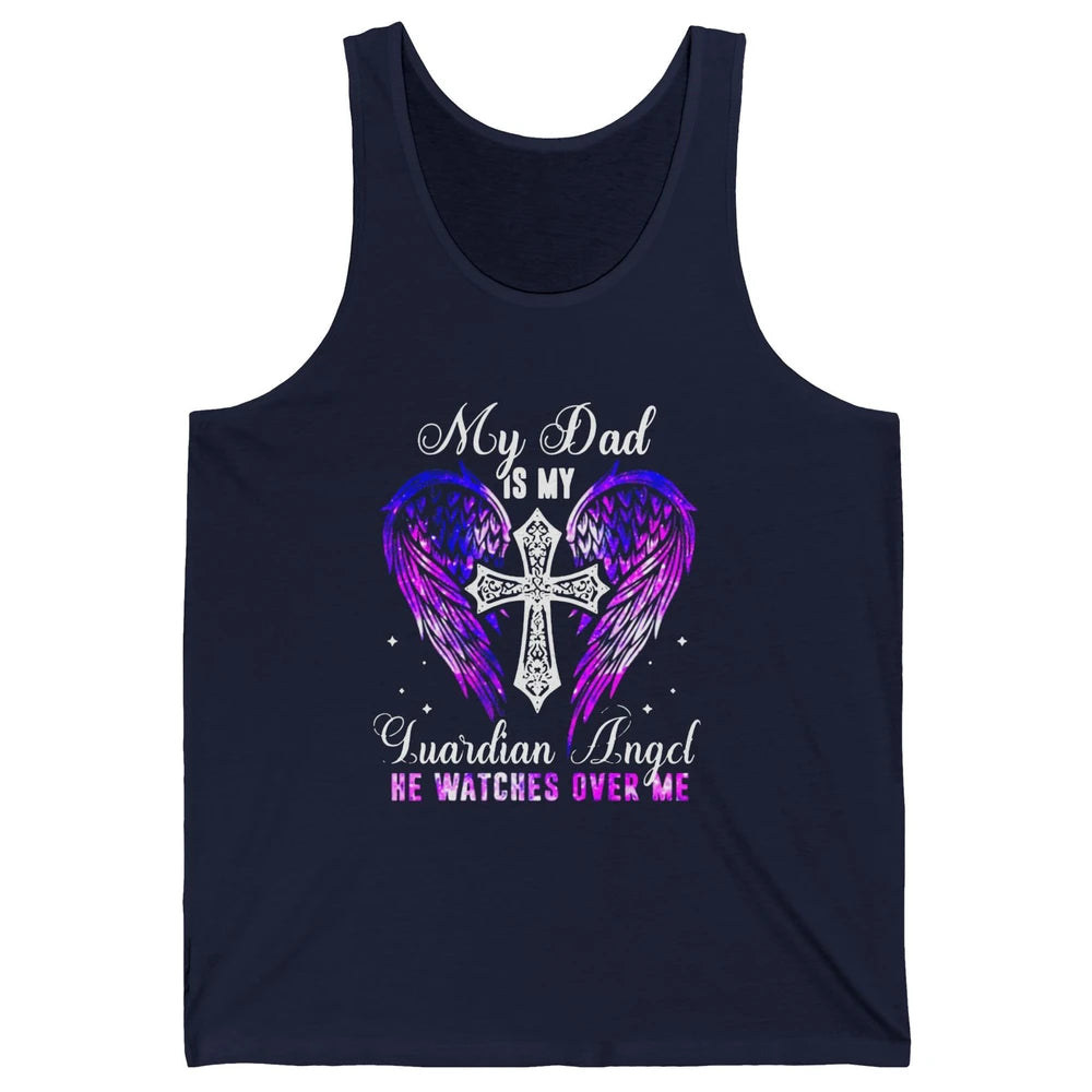 My Dad Is My Guardian Angel He Watches Over Me Angel Wings Unisex Jersey Tank