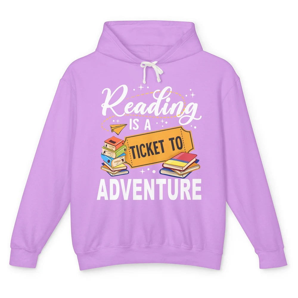 Reading Is Ticket To Adventure Book Lovers Reading Librarian Unisex Lightweight Hoodie