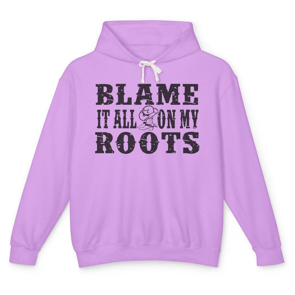 Retro Cowboy Boots Hat Blame It On My Roots Western Cowgirls Unisex Lightweight Hoodie