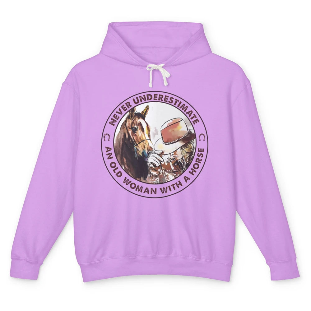 Never Underestimate Old Woman With A Horse Western Cowgirl Unisex Lightweight Hoodie