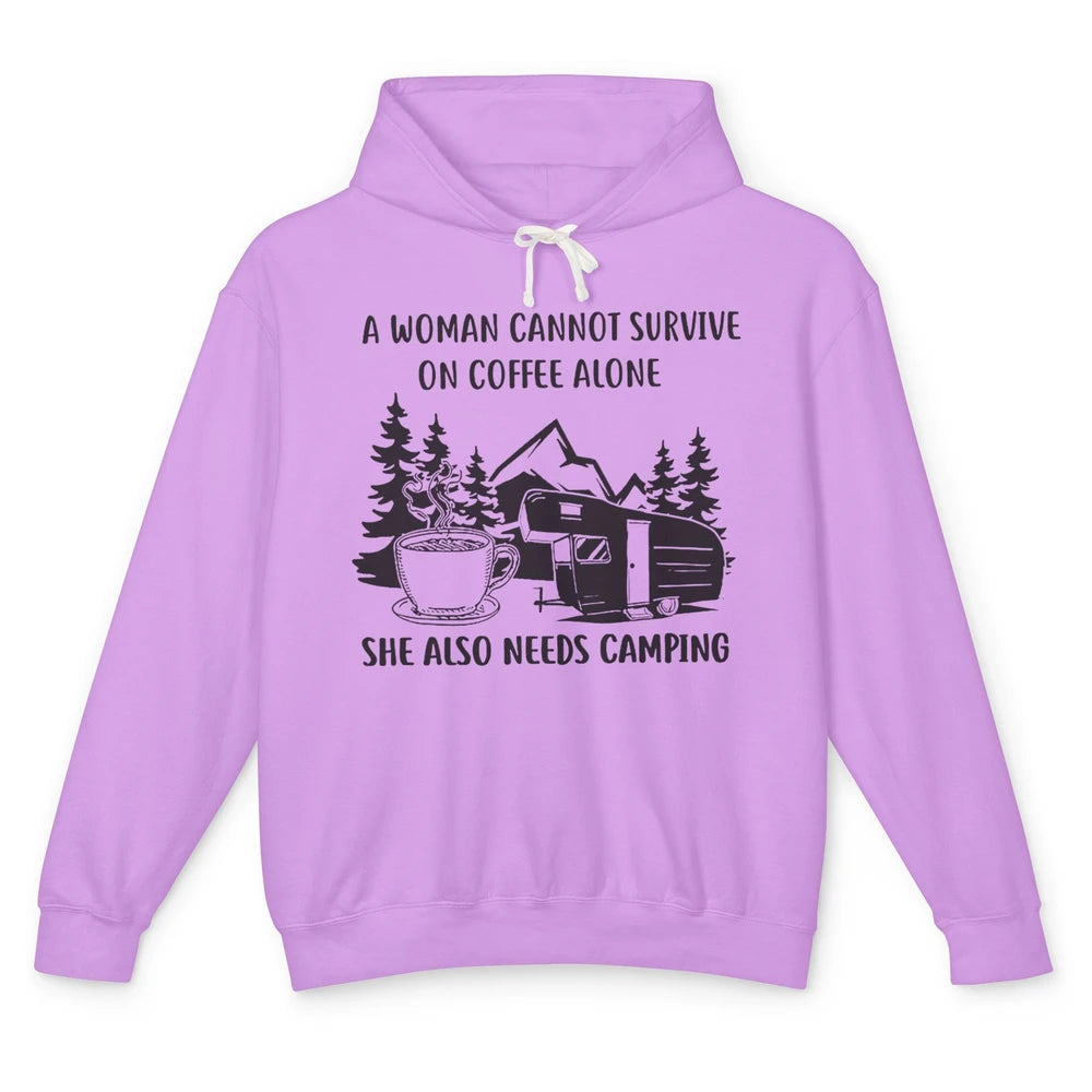 A Woman Cannot Survive On Coffee Alone She Also Need Camping Unisex Lightweight Hoodie