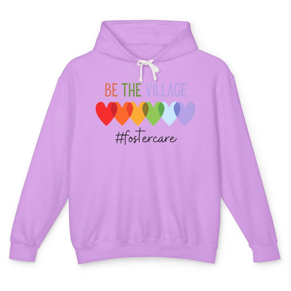 Rainbow Heart Be The Village Foster Care Adoption Foster Mom Unisex Lightweight Hoodie