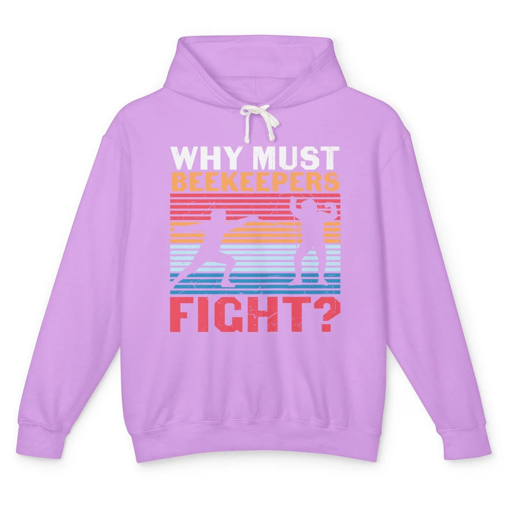 Fencing Why Must Beekeepers Fight Swords Sports Swordsman Unisex Lightweight Hoodie