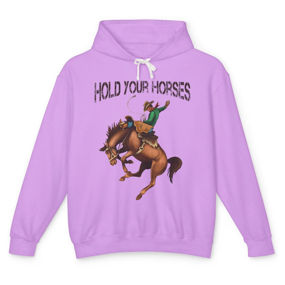 Retro Cowboy Rodeo Dad Hold Your Horses Western Country Gift Unisex Lightweight Hoodie