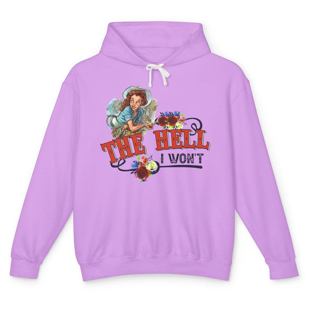 Retro Cowgirl The Hell I Won't Western Country Punchy Girls Unisex Lightweight Hoodie