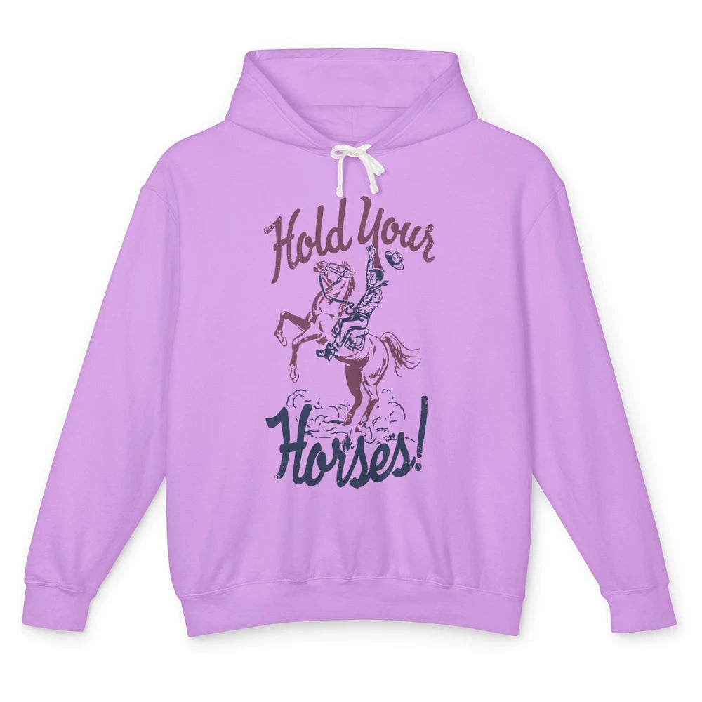 Retro Cowboy Hold Your Horses Western Country Rodeo Dad Gift Unisex Lightweight Hoodie