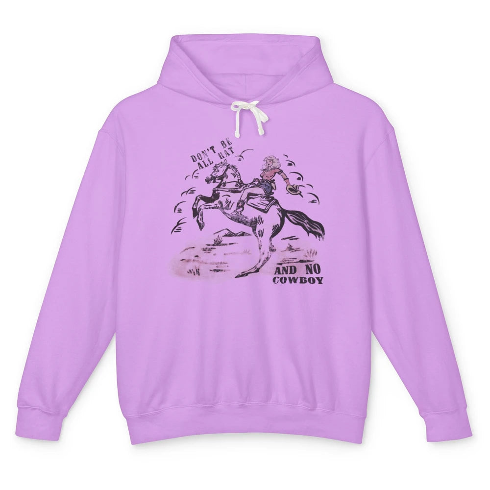 Retro Cowgirl Horse Don't Be All Hat And No Cowboy Western Unisex Lightweight Hoodie
