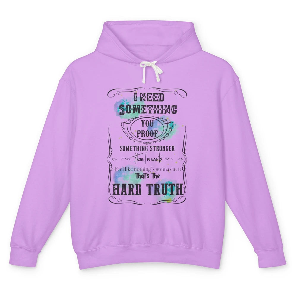 Retro I Need Something You Proof Western Country Cowgirl Unisex Lightweight Hoodie