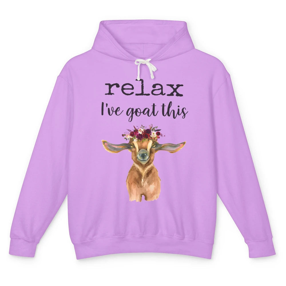 Relax I've Goat This Cute Farm Animal Flower Sarcastic Goats Unisex Lightweight Hoodie