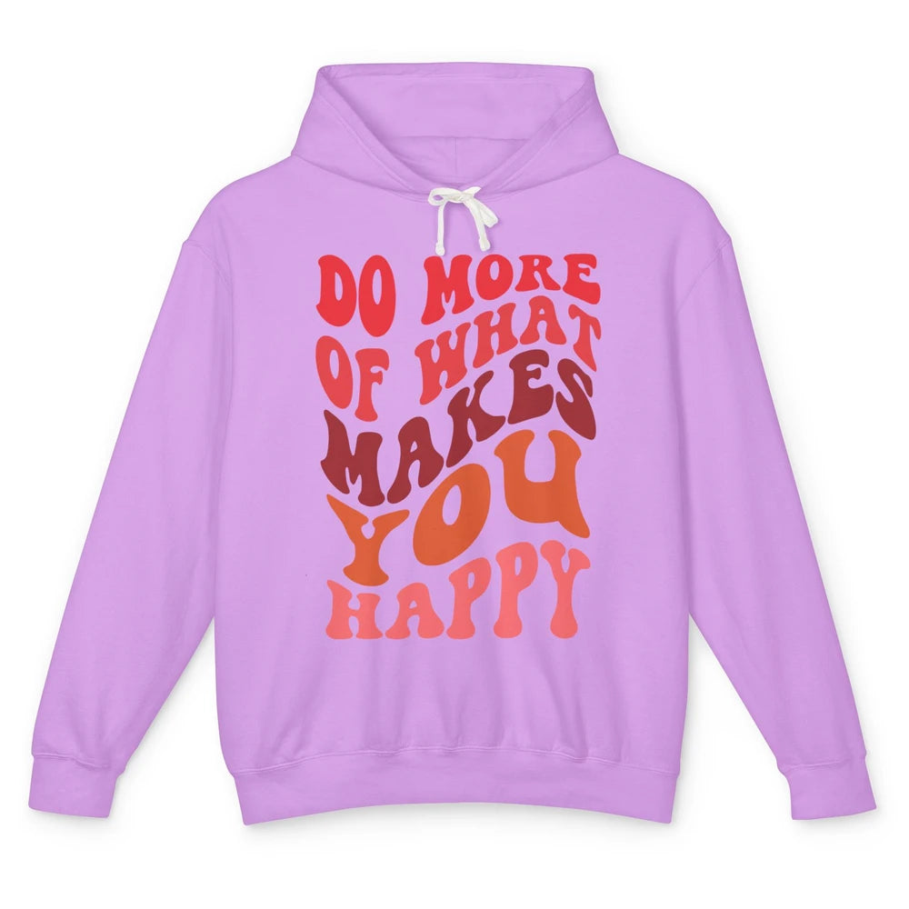 Retro Positive Mind Do More What Make You Happy Good Vibes Unisex Lightweight Hoodie