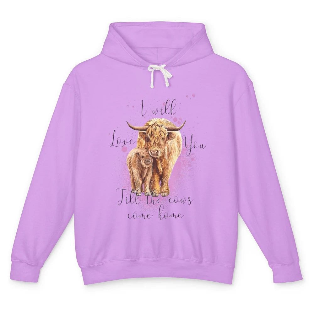 Highland Cow Western I Will Love You Till The Cows Come Home Unisex Lightweight Hoodie