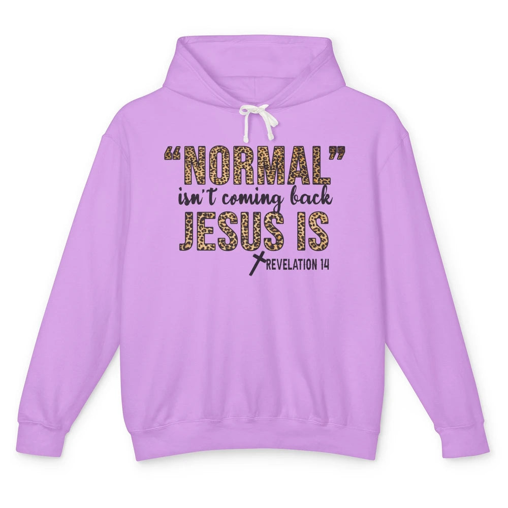 Normal Isnt Coming Back Jesus Is Leopard Christian Religious Unisex Lightweight Hoodie