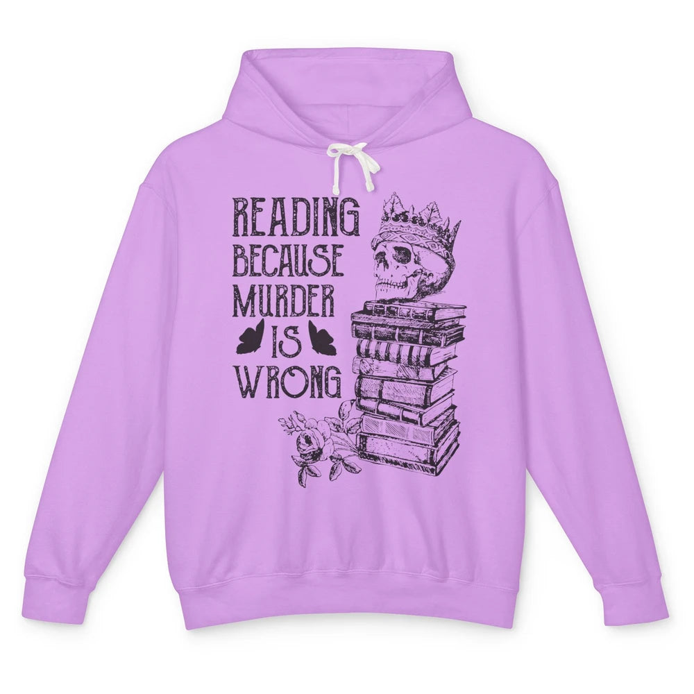 Retro Bookish Skull Reading Because Murder Is Wrong Booknerd Unisex Lightweight Hoodie