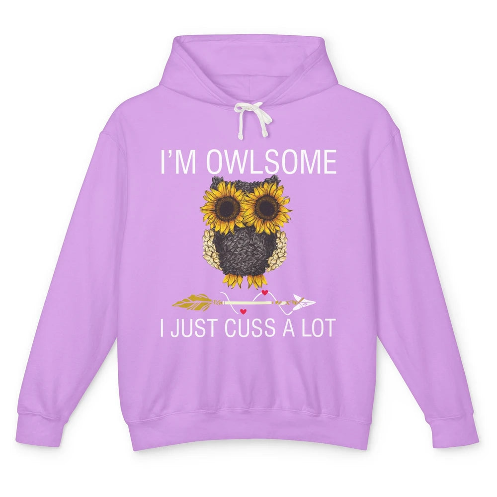 Owl Sunflower I’m Owlsome I Just Cuss A Lot Owl Lovers Gift Unisex Lightweight Hoodie