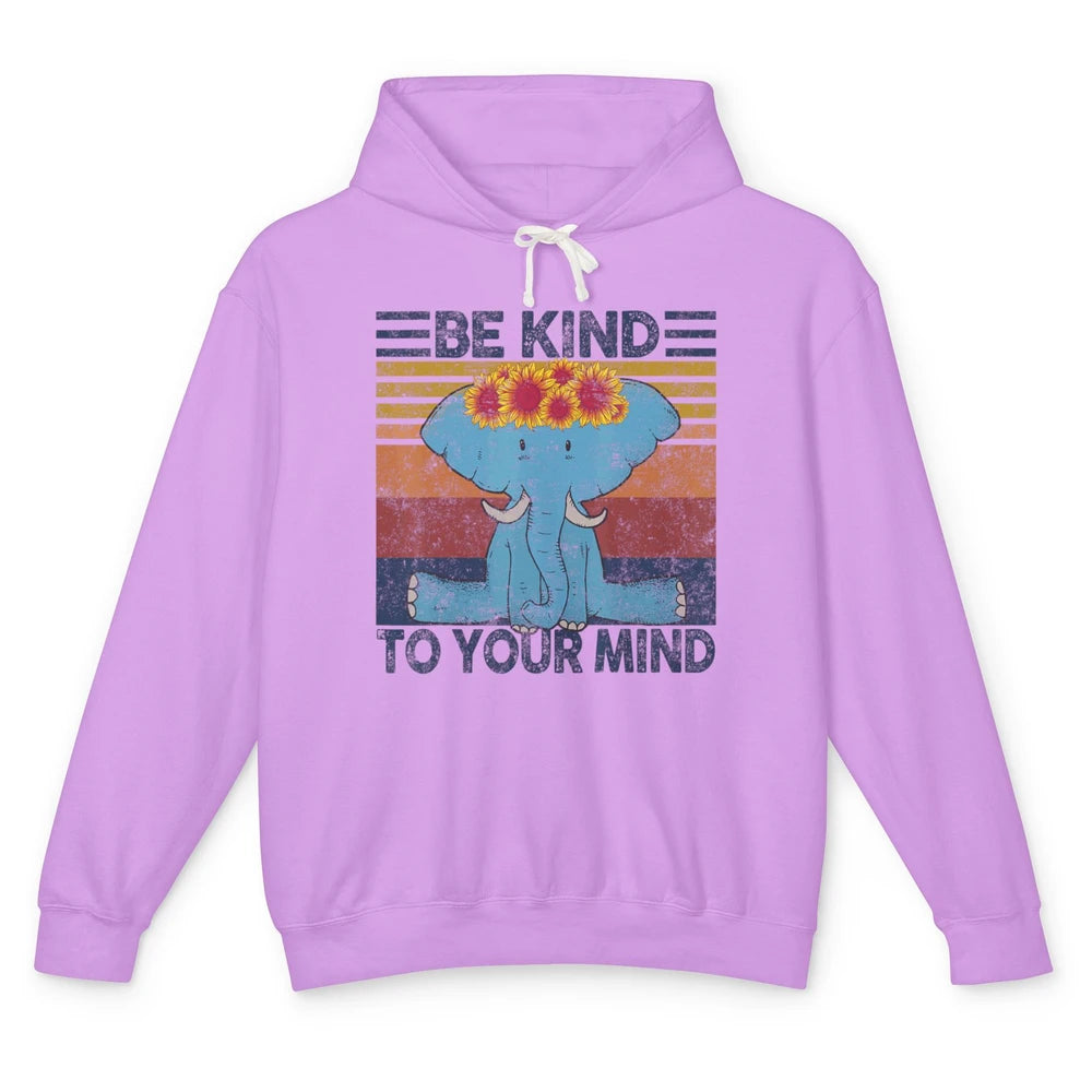 Retro Be Kind To Your Mind Elephant Mental Health Awareness Unisex Lightweight Hoodie
