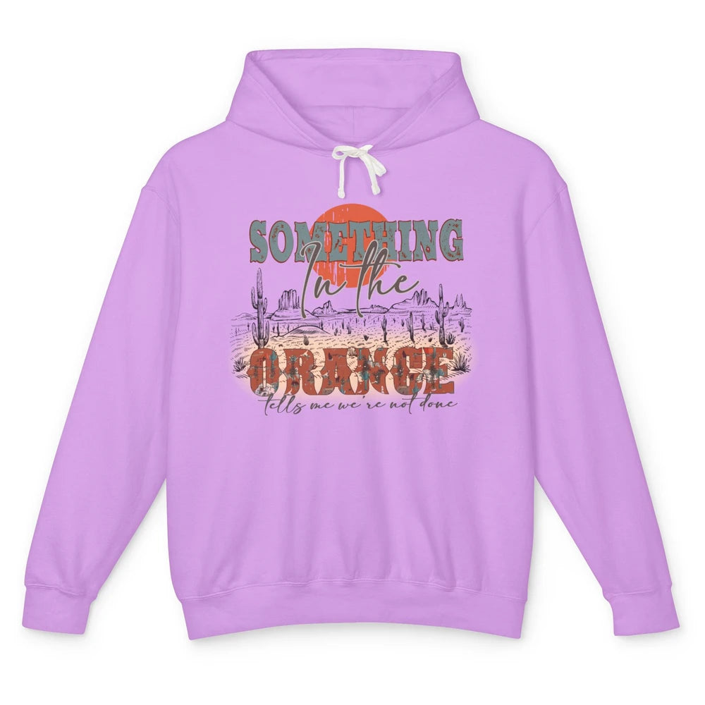 Retro Desert Sunset Something In The Orange Western Country Unisex Lightweight Hoodie