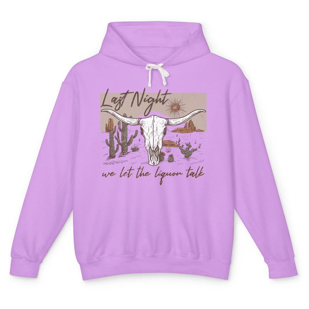 Retro Desert Cow Skull Last Night We Let Liquor Talk Western Unisex Lightweight Hoodie