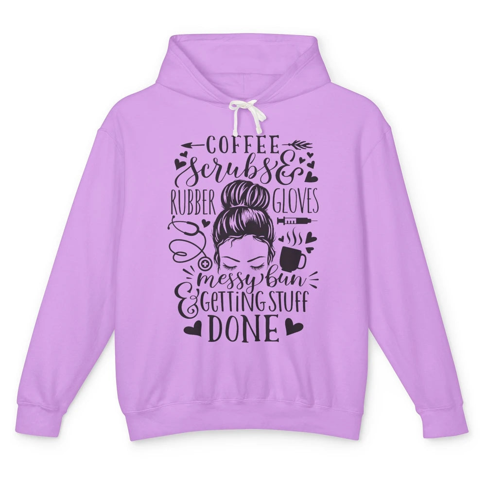 Messy Bun Hair Coffee Scrubs Rubber Gloves Nurse Life Gift Unisex Lightweight Hoodie