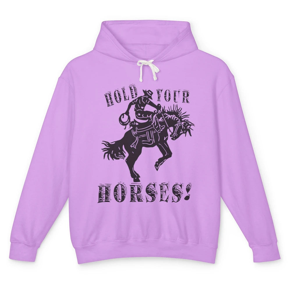 Retro Cowboy Hold Your Horses Western Country Rodeo Dad Gift Unisex Lightweight Hoodie
