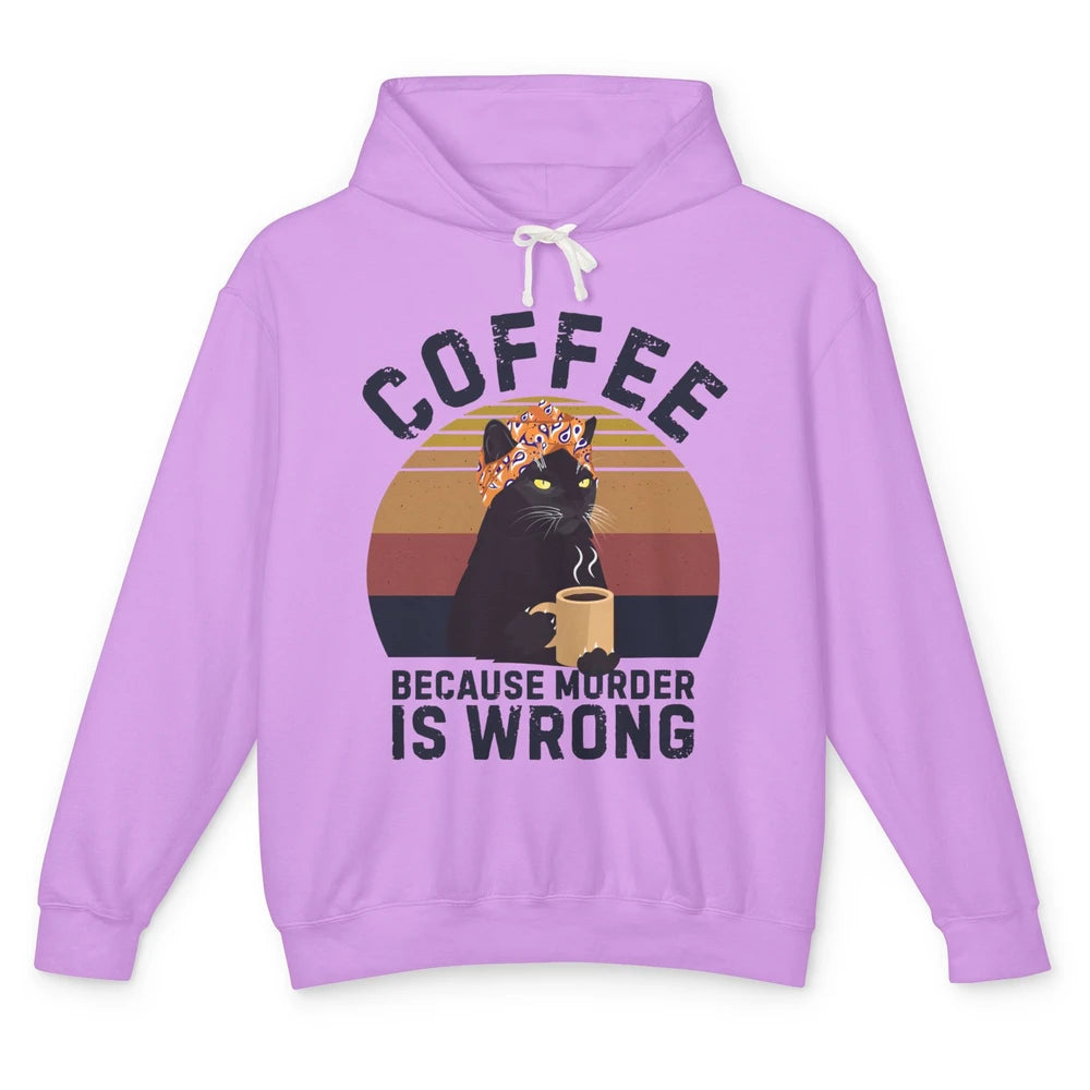 Retro Black Cat Coffee Because Murder Is Wrong Coffee Lovers Unisex Lightweight Hoodie