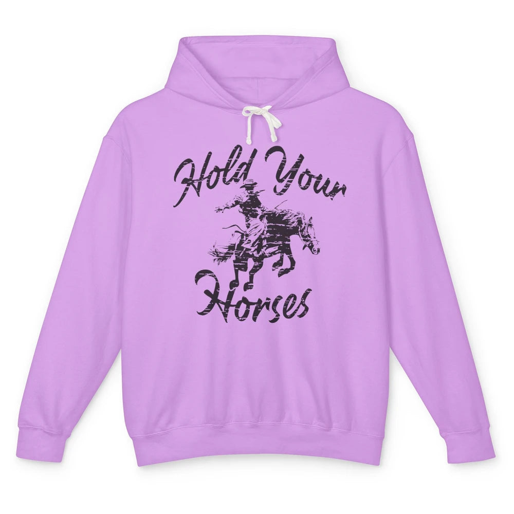 Retro Cowboy Hold Your Horses Western Country Cowgirl Gift Unisex Lightweight Hoodie