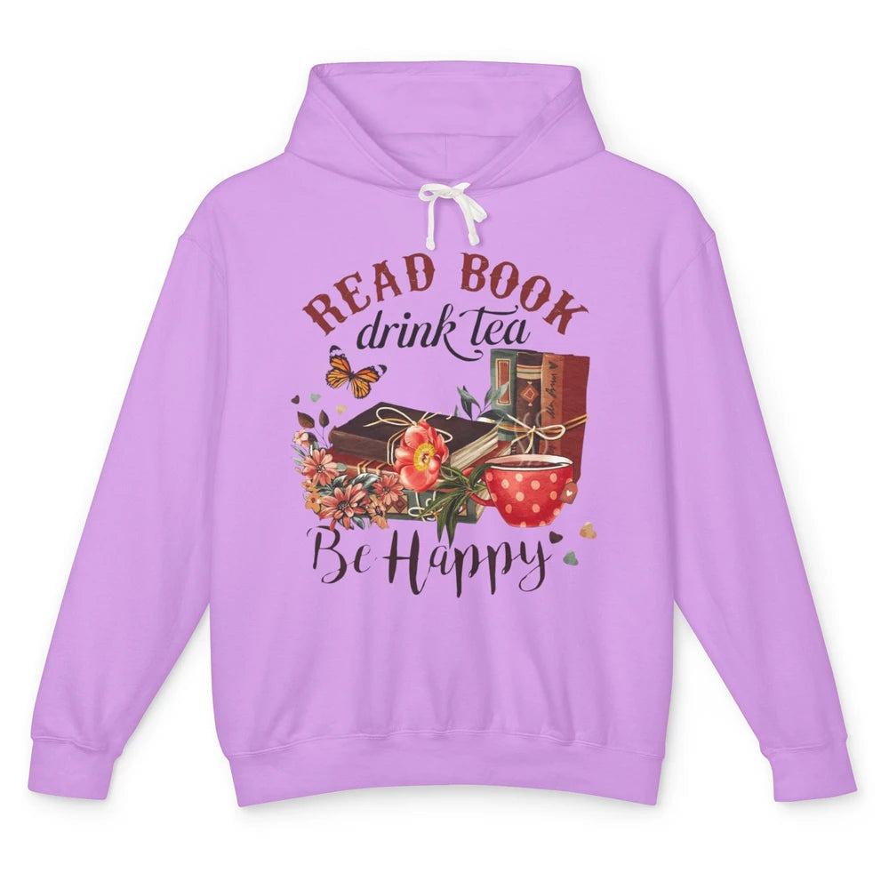 Read Book Drink Tea Be Happy Floral Reading Books Bookish Bookworm Vintage Drinking Motivational Reader Unisex Lightweight Hoodie