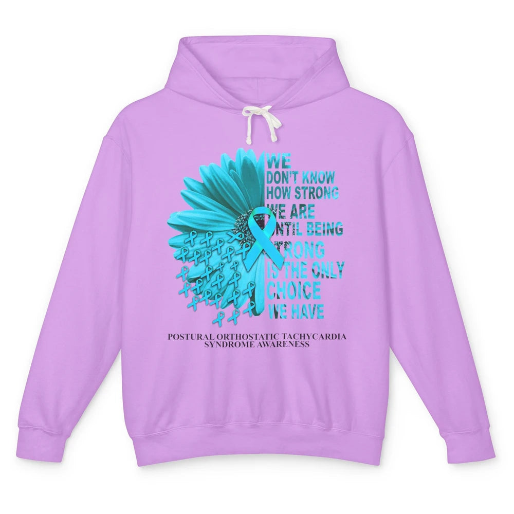 Postural Orthostatic Tachycardia We Don't Know How Strong Unisex Lightweight Hoodie
