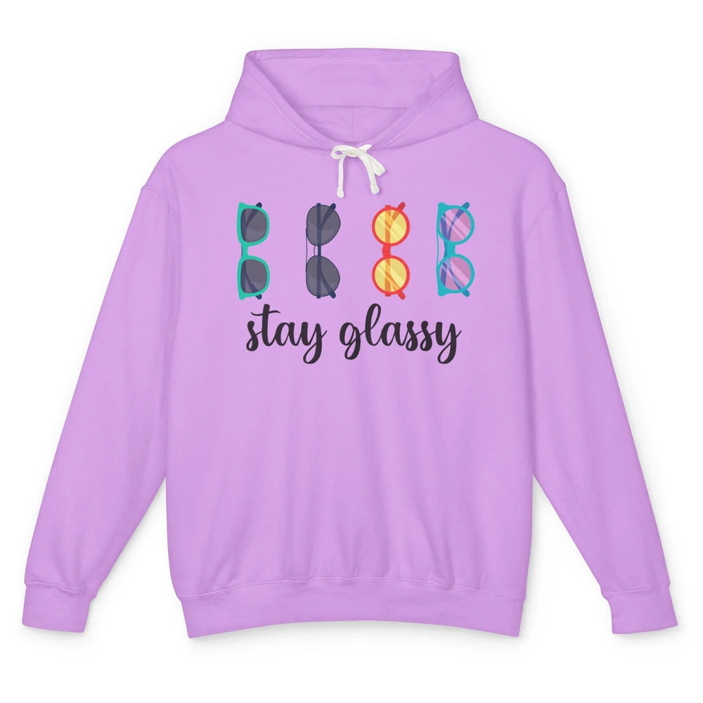 Optometrist Stay Glassy Eyeglasses Ophthalmic Optician Life Unisex Lightweight Hoodie