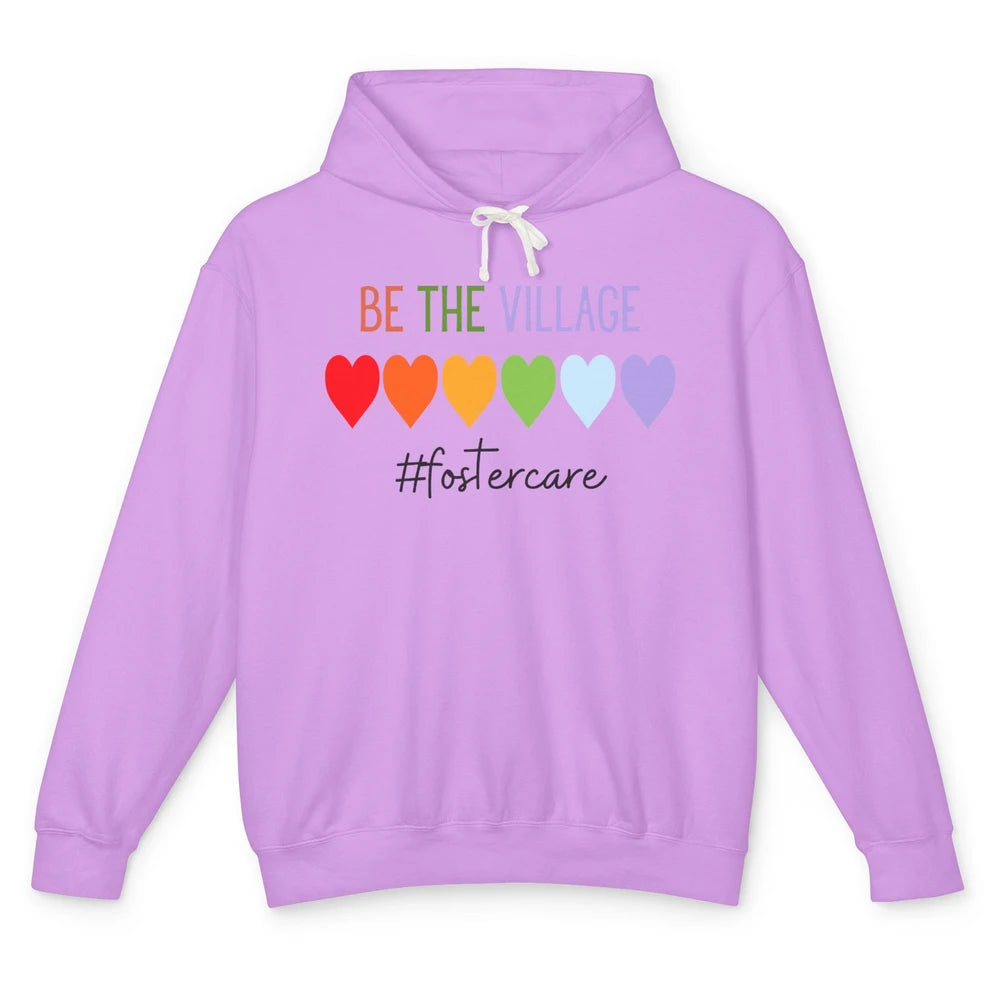 Rainbow Heart Be The Village Foster Care Adoption Foster Mom Unisex Lightweight Hoodie