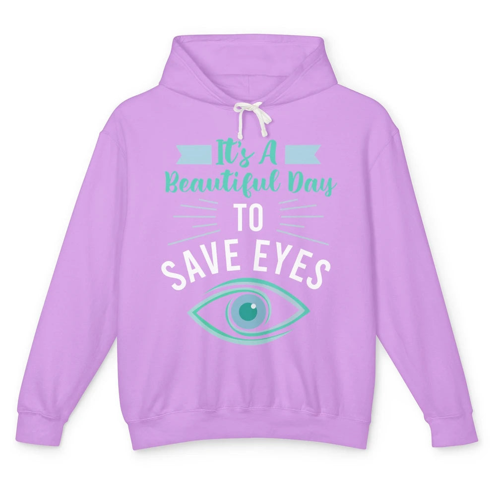 Optometrist Beautiful Day To Save Eyes Doctor Optician Life Unisex Lightweight Hoodie