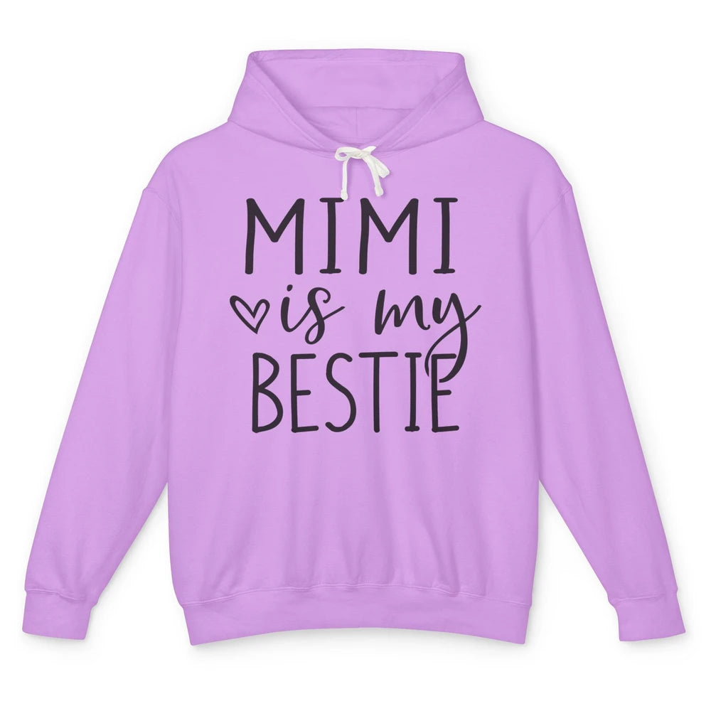 Mimi Is My Bestie Being A Grandma Make My Life Complete Nana Unisex Lightweight Hoodie