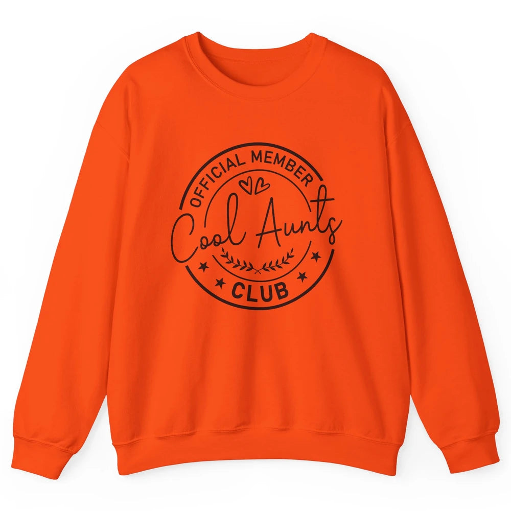 Official Member Cool Aunts Club Funny Auntie Sister Gift Unisex Crewneck Sweatshirt